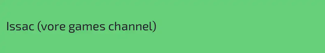Issac (vore games channel)